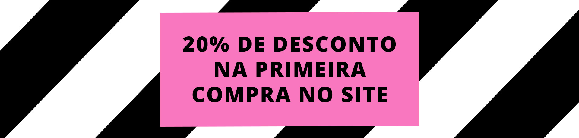 20% de desconto na primeira compra